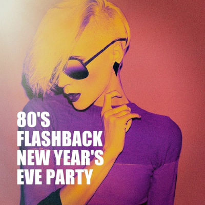 VA - 80s Flashback New Years Eve Party (2018)
