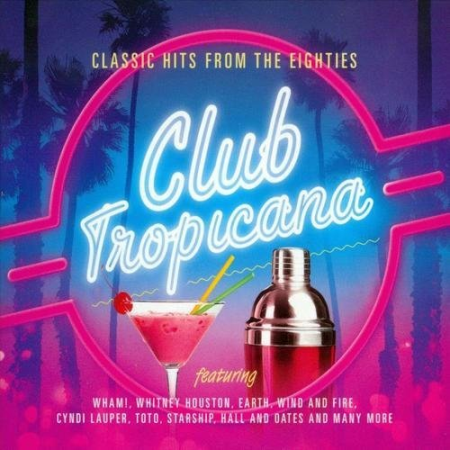 ce4c05ae 2ad8 4fe8 b921 aeb62e2392b9 - VA - Club Tropicana - Classic Hits From The Eighties (2014)