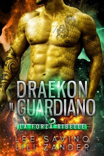 Lee Savino, Lili Zander - La Forza Ribelle Vol. 5. Draekon il guardiano (2023)