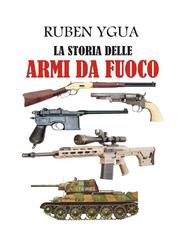Ruben Ygua – La storia delle armi da fuoco (2024)