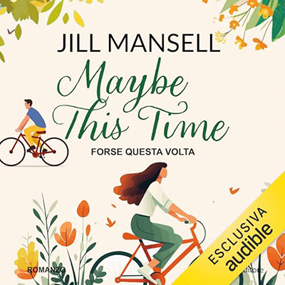 Jill Mansell - Maybe this time꞉ Forse questa volta (2024) (mp3 - 128 kbps)