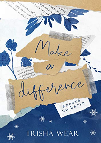 Trisha Wear - Make a difference. Ancora un bacio (One more Vol. 1) (2021)