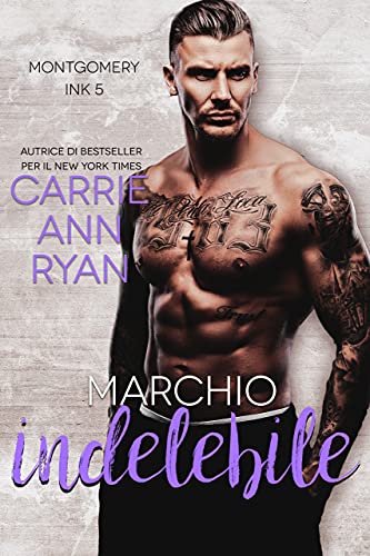 Carrie Ann Ryan - Marchio indelebile (Montgomery Ink Vol. 5) (2021)