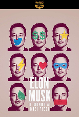 Elon Musk - Il mondo ai miei piedi (2023) .mkv WEB-DL 1080p E-AC3 ITA