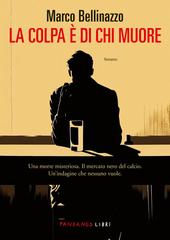 Marco Bellinazzo – La colpa è di chi muore (2025)