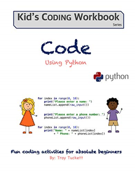 Code Using Python: Fun activities for Absolute Beginners (Kid's Coding Workbook Book 4)