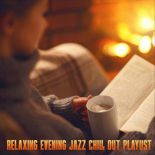 VA - Relaxing Evening Jazz Chill out Playlist (2024) [FLAC]   