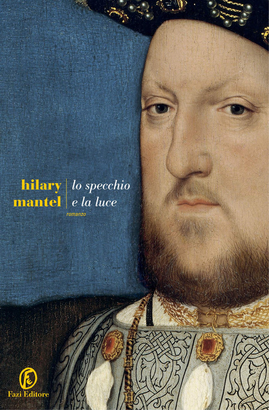 Hilary Mantel - Lo specchio e la luce (2020)