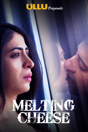  Melting Cheese (2019) Hindi UNRATED HOT Short Film 720p WEBRip x264 [150MB] Full Movie Download