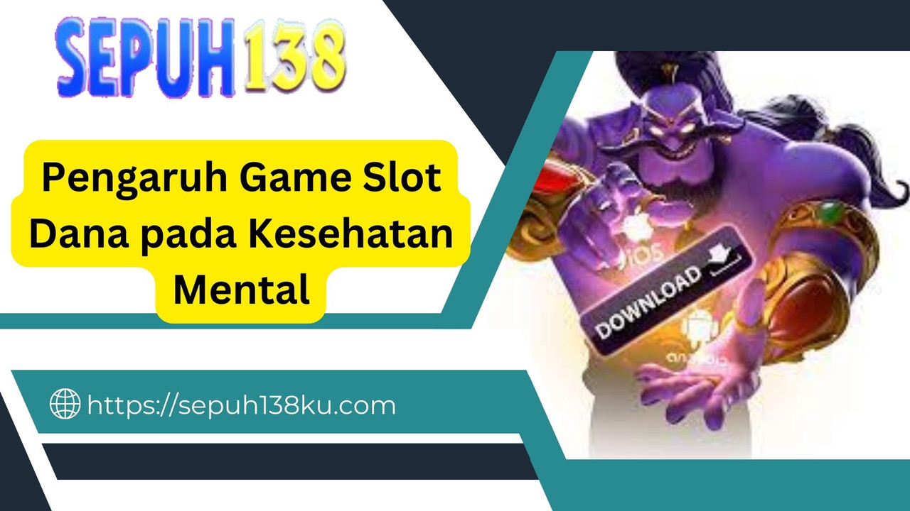 Pengaruh Game Online Dana pada Kesehatan Mental