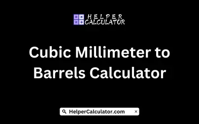 Cubic Millimeter to Barrels Calculator
