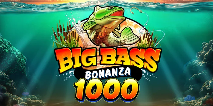 Panduan Lengkap Spin Gacor di Slot Big Bass Bonanza 1000