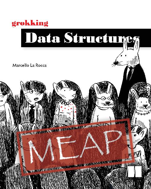 https://i.postimg.cc/Kjz9hjcT/Grokking-Data-Structures-MEAP-V03.jpg