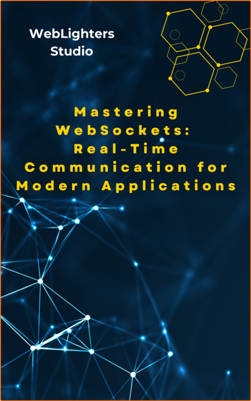 Mastering WebSockets Real Time Communication For Modern Applications