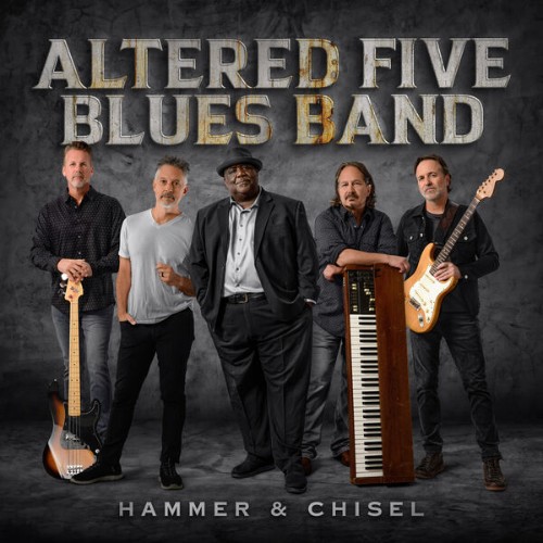 Altered Five Blues Band - Hammer & Chisel (2026)