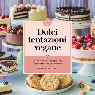 Carmen Gonzalez - Dolci tentazioni vegane (2024)