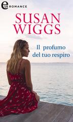 Susan Wiggs – Il profumo del tuo respiro (2022)