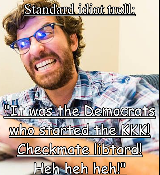 standard idiot troll democrats KKK