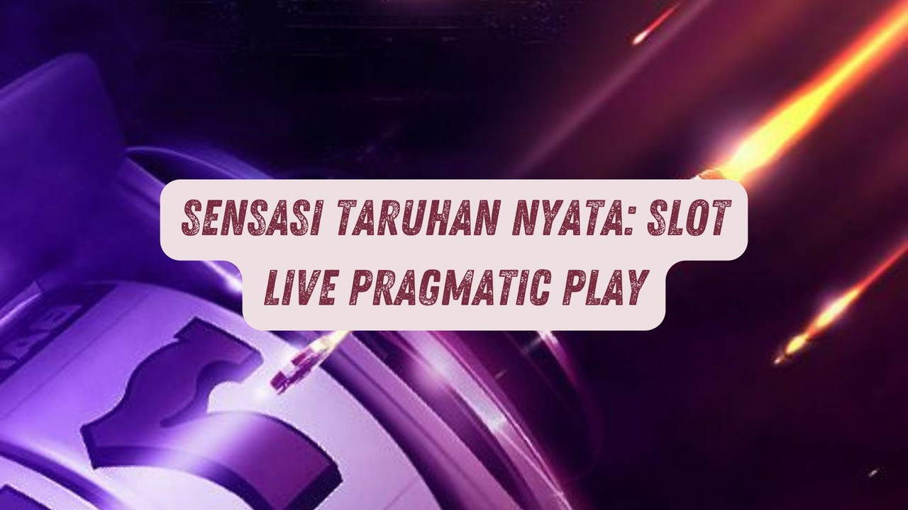 Sensasi Betting Nyata: Game Live Pragmatic Play