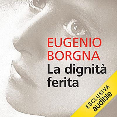 Eugenio Borgna - La dignità ferita (2021) (mp3 - 128 kbps)