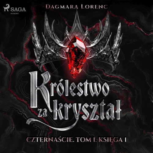 Lorenc Dagmara - Cykl: Czternaście (tom 1) Królestwo za kryształ