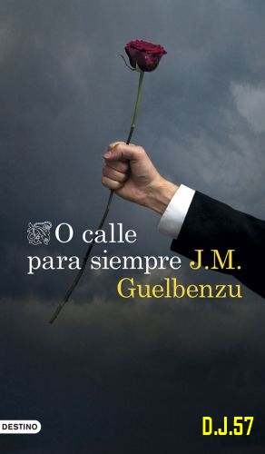 1 - O calle para siempre - J. M. Guelbenzu