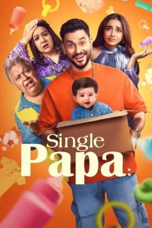 Single Papa (Season 01) Hindi NF WEBSeries WEB-DL ESubs – 720p [350MB]