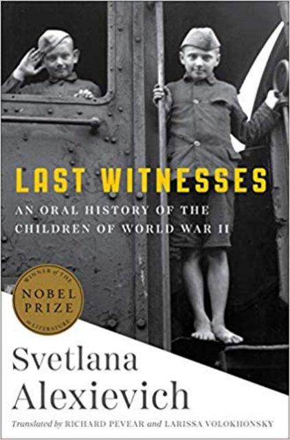 Book Review: Last Witnesses by Svetlana Alexievich