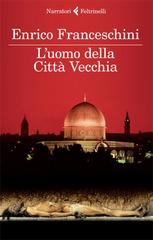 Enrico Franceschini – L’uomo della Città Vecchia (2013)