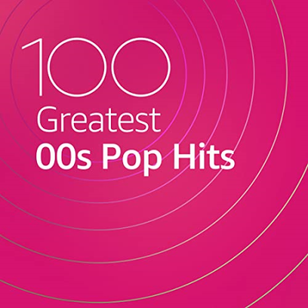 VA - 100 Greatest 00s Pop Hits (2020)