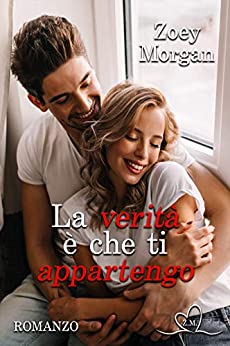 Zoey Morgan – La verità è che ti appartengo (2021)