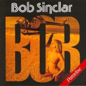 Re: Bob Sinclar
