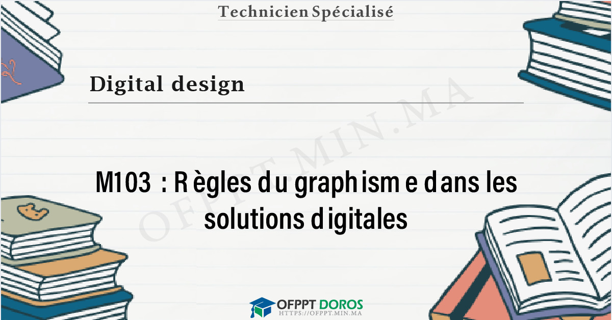 Couverture du cours OFPPT Digital design Règles du graphisme dans les solutions digitales M103 - 