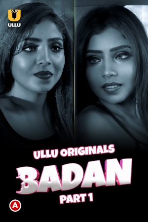 Badan – Part 1 (2023) UllU Original