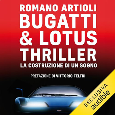 Romano Artioli - Bugatti & Lotus thriller꞉ La costruzione di un sogno (2023) (mp3 - 128 kbps)