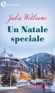 Julia Williams - La magia di Natale Vol. 2. Un Natale speciale (2023)