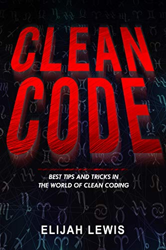 CLEAN CODE  Best Tips and Tricks in the World of Clean Coding