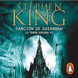 La Torre Oscura 6 - Stephen King - Canción de Susannah