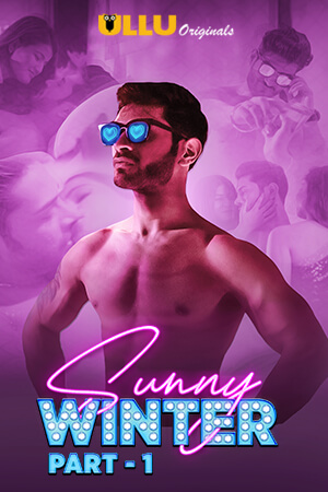 18+ Sunny Winter Part-1 (2020) S01 Hindi Complete Web Series 720p HDRip 300MB Dwonload
