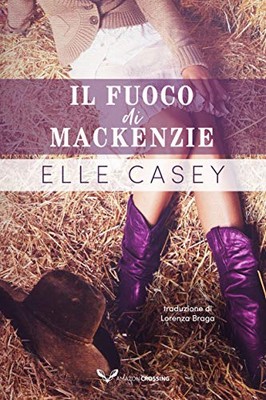Elle Casey - Il fuoco di MacKenzie (2020)