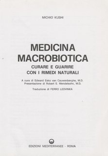 Michio Kushi - Medicina macrobiotica. Curare e guarire con i rimedi naturali (1980)