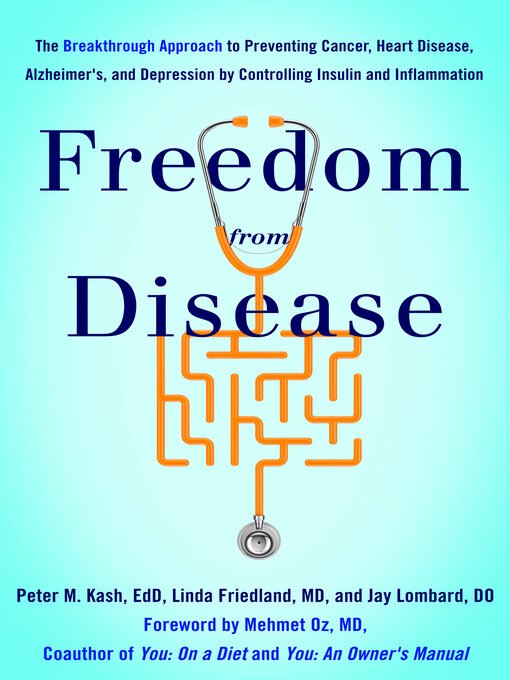 Freedom from Disease: The Breakthrough Approach to Preventing Cancer, Heart Disease, Alzheimer's, and Depression