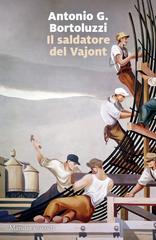 Antonio G. Bortoluzzi – Il saldatore del Vajont (2023)