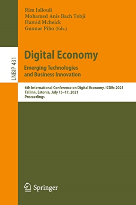 Digital Economy. Emerging Technologies and Business Innovation: 6th International Conference on Digital Economy, ICDEc 2021
