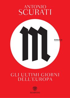 Antonio Scurati - M. Gli ultimi giorni dell'Europa (2022)