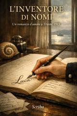 Scriba – L’inventore di nomi. Un romanzo d’amore a Trieste, 1913 (2026)