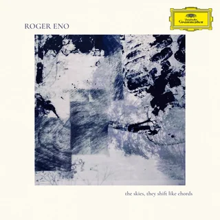 Roger Eno • The Skies, they shift like chords… (2023)    .flac  96.0 kHz/24