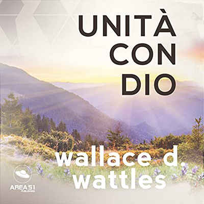 Wallace D. Wattles - Unità Con Dio (2021) (mp3 - 128 kbps)