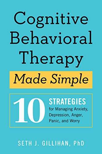 Amazon Kindle: Cognitive Behavioral Therapy Made Simple: 10 Strategies for Managing Anxiety, Depression, Anger, Panic, and Worry 
