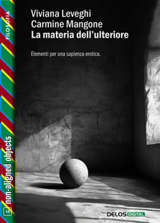 Viviana Leveghi, Carmine Mangone - La materia dell'ulteriore (2024)